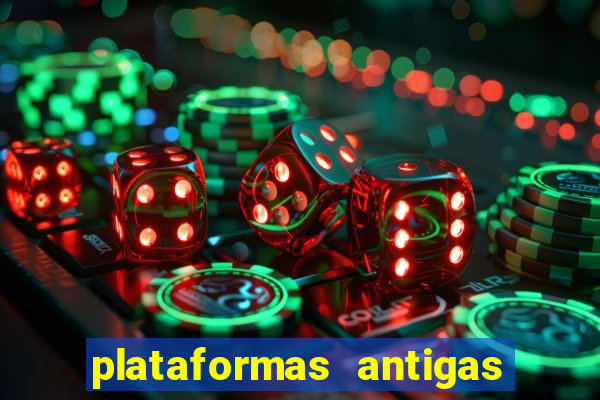 plataformas antigas de slots